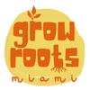 &iexcl;grow roots miami!